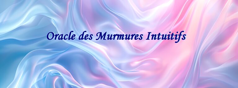 Tirage de l’ORACLE des Murmures Intuitifs